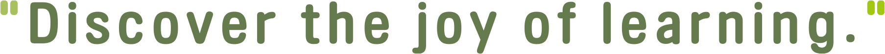 Discover the joy of learning
