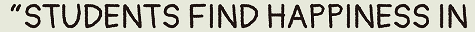 STUDENTS FIND HAPPINESS IN